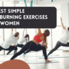 10 Best Simple Fat-Burning Exercises For Women