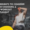 Ingredients to Consider When Choosing a Pre-Workout Supplement