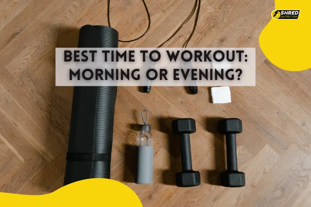 Best Time to Workout Morning or Evening