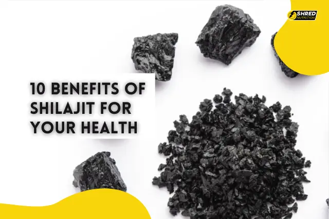 10 Benefits of Shilajit for Your Health