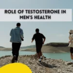 Understanding the Role of Testosterone in Men’s Health